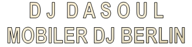 D J  D A S O U L MOBILER DJ BERLIN